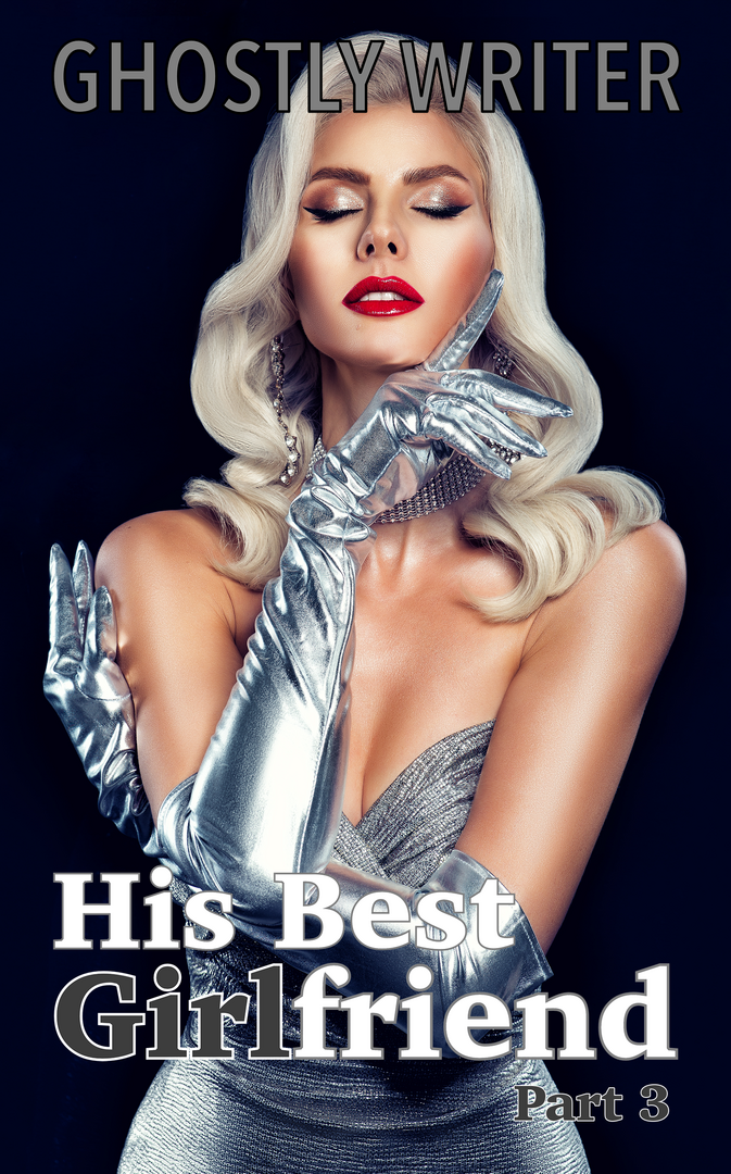 His Best Girlfriend - Part 3